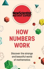 How Numbers Work: Discover the strange and beautiful world of mathematics hind ja info | Majandusalased raamatud | kaup24.ee