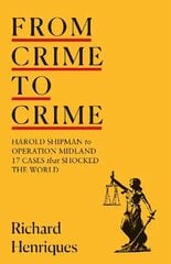 From Crime to Crime: Harold Shipman to Operation Midland - 17 cases that shocked the world hind ja info | Majandusalased raamatud | kaup24.ee
