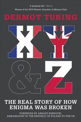 X, Y and Z: The Real Story of How Enigma Was Broken 2nd edition цена и информация | Исторические книги | kaup24.ee