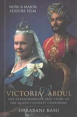 Victoria and Abdul (film tie-in): The Extraordinary True Story of the Queen's Closest Confidant Media tie-in цена и информация | Исторические книги | kaup24.ee