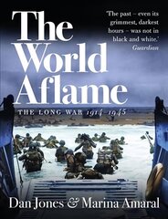 World Aflame: The Long War, 1914-1945 hind ja info | Ajalooraamatud | kaup24.ee