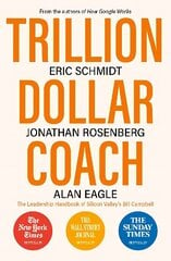 Trillion Dollar Coach: The Leadership Handbook of Silicon Valley's Bill Campbell цена и информация | Книги по экономике | kaup24.ee
