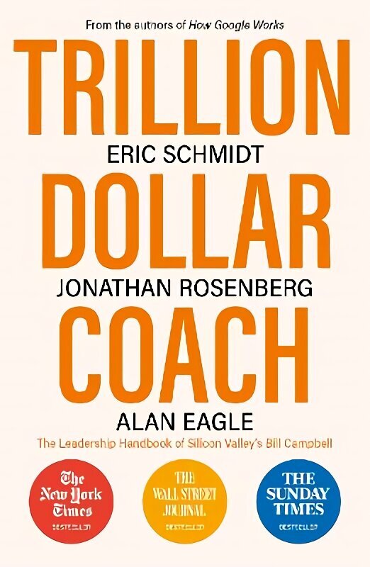 Trillion Dollar Coach: The Leadership Handbook of Silicon Valley's Bill Campbell цена и информация | Majandusalased raamatud | kaup24.ee