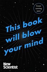 This Book Will Blow Your Mind: Journeys at the Extremes of Science hind ja info | Majandusalased raamatud | kaup24.ee