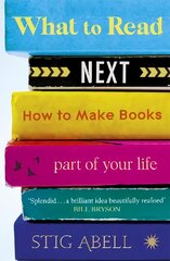 What to Read Next: How to Make Books Part of Your Life hind ja info | Ajalooraamatud | kaup24.ee