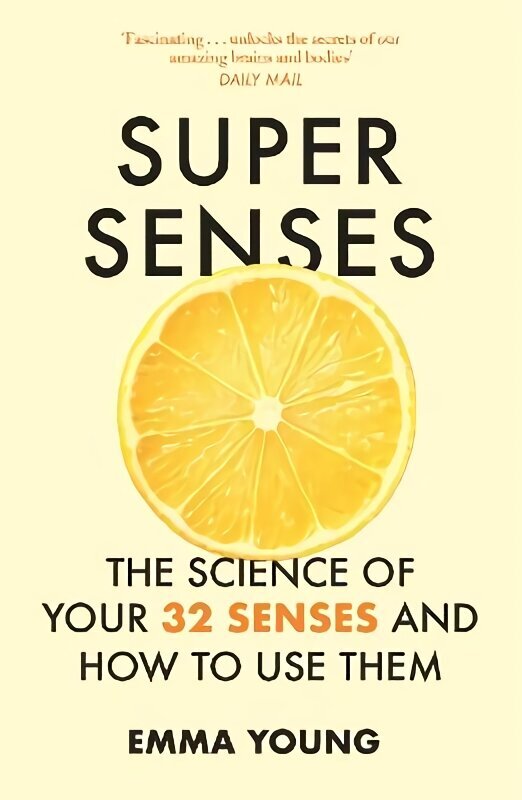 Super Senses: The Science of Your 32 Senses and How to Use Them цена и информация | Majandusalased raamatud | kaup24.ee