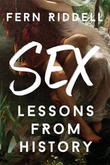 Sex: Lessons From History hind ja info | Ajalooraamatud | kaup24.ee