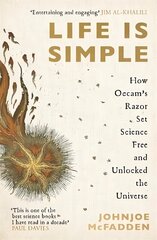 Life is Simple: How Occam's Razor Set Science Free And Unlocked the Universe цена и информация | Книги по экономике | kaup24.ee