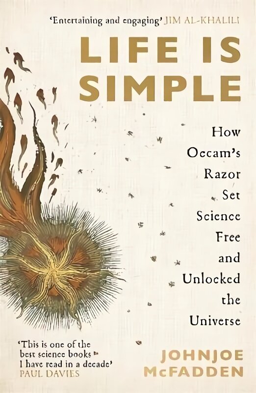 Life is Simple: How Occam's Razor Set Science Free And Unlocked the Universe hind ja info | Majandusalased raamatud | kaup24.ee