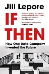 If Then: How One Data Company Invented the Future цена и информация | Книги по экономике | kaup24.ee