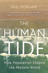 Human Tide: How Population Shaped the Modern World цена и информация | Исторические книги | kaup24.ee