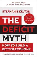 Deficit Myth: Modern Monetary Theory and How to Build a Better Economy цена и информация | Книги по экономике | kaup24.ee