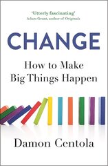 Change: How to Make Big Things Happen цена и информация | Книги по экономике | kaup24.ee