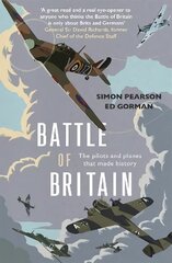 Battle of Britain: The pilots and planes that made history hind ja info | Ajalooraamatud | kaup24.ee