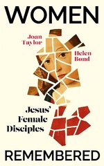 Women Remembered: Jesus' Female Disciples hind ja info | Ajalooraamatud | kaup24.ee