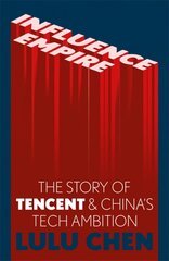 Influence Empire: The Story of Tencent and China's Tech Ambition цена и информация | Книги по экономике | kaup24.ee
