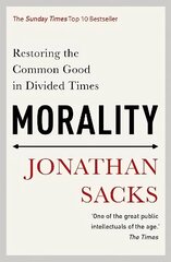 Morality: Restoring the Common Good in Divided Times цена и информация | Исторические книги | kaup24.ee