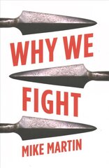 Why We Fight Revised edition цена и информация | Книги по социальным наукам | kaup24.ee