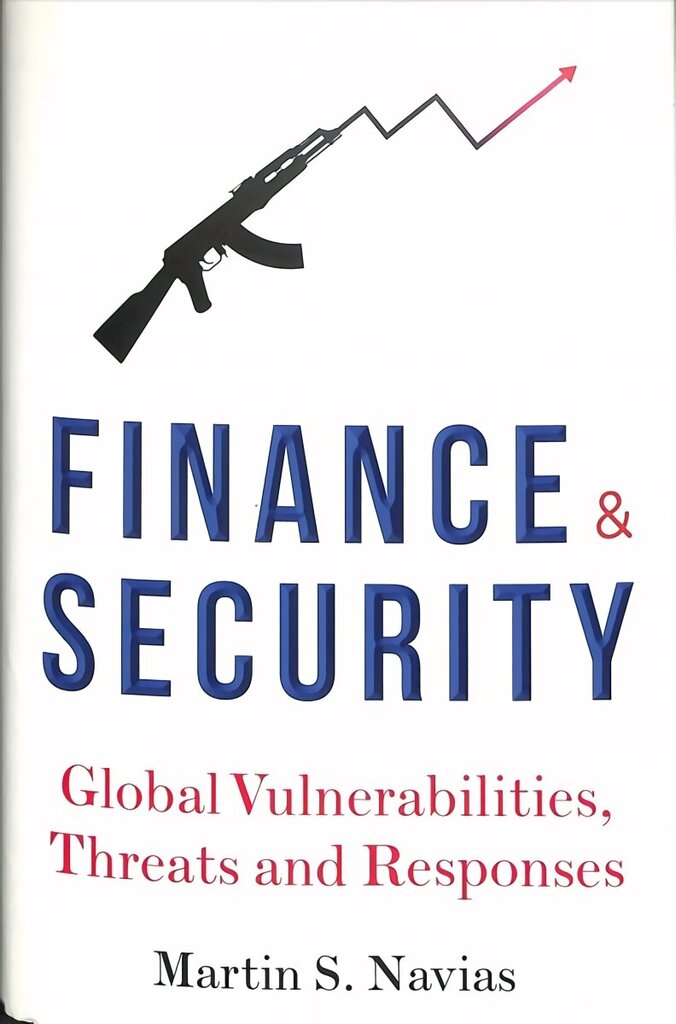 Finance and Security: Global Vulnerabilities, Threats and Responses hind ja info | Majandusalased raamatud | kaup24.ee