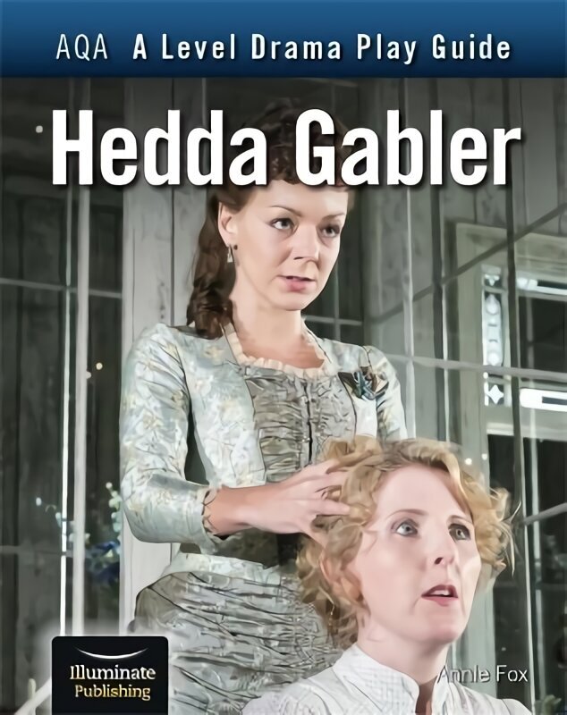 AQA A Level Drama Play Guide: Hedda Gabler цена и информация | Ajalooraamatud | kaup24.ee