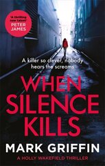 When Silence Kills: An absolutely gripping thriller with a killer twist цена и информация | Фантастика, фэнтези | kaup24.ee