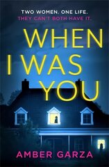 When I Was You: The utterly addictive psychological thriller about obsession and revenge hind ja info | Fantaasia, müstika | kaup24.ee