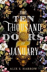 Ten Thousand Doors of January: A spellbinding tale of love and longing цена и информация | Фантастика, фэнтези | kaup24.ee