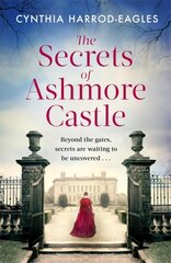 Secrets of Ashmore Castle: a gripping and emotional historical drama for fans of DOWNTON ABBEY hind ja info | Fantaasia, müstika | kaup24.ee