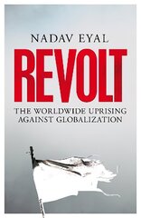 Revolt: The Worldwide Uprising Against Globalization hind ja info | Ühiskonnateemalised raamatud | kaup24.ee