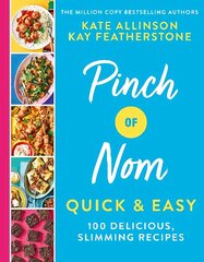 Pinch of Nom Quick & Easy: 100 Delicious, Slimming Recipes hind ja info | Retseptiraamatud | kaup24.ee