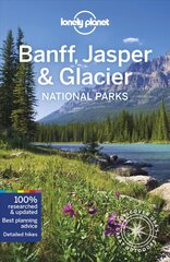 Lonely Planet Banff, Jasper and Glacier National Parks 6th edition цена и информация | Путеводители, путешествия | kaup24.ee