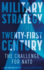 Military Strategy in the 21st Century: The Challenge for NATO hind ja info | Entsüklopeediad, teatmeteosed | kaup24.ee