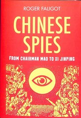 Chinese Spies: From Chairman Mao to Xi Jinping hind ja info | Ühiskonnateemalised raamatud | kaup24.ee