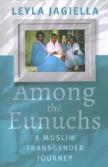Among the Eunuchs: A Muslim Transgender Journey hind ja info | Ühiskonnateemalised raamatud | kaup24.ee