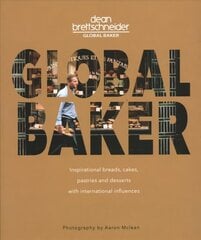 Global Baker: Inspirational Breads, Cakes, Pastries and Desserts with International   Influences цена и информация | Книги рецептов | kaup24.ee