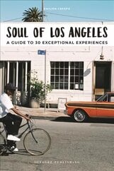 Soul of Los Angeles: A guide to 30 exceptional experiences цена и информация | Путеводители, путешествия | kaup24.ee