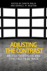 Adjusting the Contrast: British Television and Constructs of Race hind ja info | Kunstiraamatud | kaup24.ee