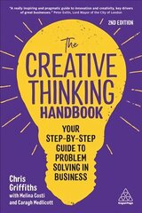 Creative Thinking Handbook: Your Step-by-Step Guide to Problem Solving in Business 2nd Revised edition hind ja info | Majandusalased raamatud | kaup24.ee