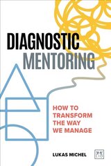 Diagnostic Mentoring: How to transform the way we manage hind ja info | Majandusalased raamatud | kaup24.ee