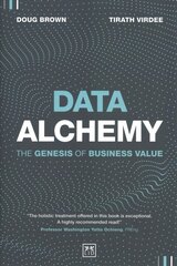 Data Alchemy: The Genesis of Business Value цена и информация | Книги по экономике | kaup24.ee