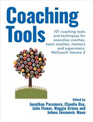 Coaching Tools: 101 coaching tools and techniques for executive coaches,   team coaches, mentors and supervisors: WeCoach! Volume 2 цена и информация | Книги по экономике | kaup24.ee