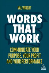 Words That Work: Communicate Your Purpose, Your Profits and Your Performance цена и информация | Книги по экономике | kaup24.ee