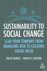 Sustainability to Social Change: Lead Your Company from Managing Risks to Creating Social Value hind ja info | Majandusalased raamatud | kaup24.ee