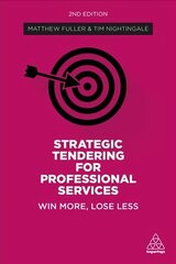 Strategic Tendering for Professional Services: Win More, Lose Less 2nd Revised edition цена и информация | Книги по экономике | kaup24.ee