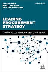 Leading Procurement Strategy: Driving Value Through the Supply Chain 2nd Revised edition цена и информация | Книги по экономике | kaup24.ee