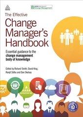 Effective Change Manager's Handbook: Essential Guidance to the Change Management Body of Knowledge hind ja info | Majandusalased raamatud | kaup24.ee