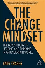 Change Mindset: The Psychology of Leading and Thriving in an Uncertain World цена и информация | Книги по экономике | kaup24.ee