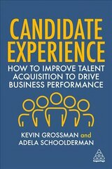 Candidate Experience: How to Improve Talent Acquisition to Drive Business Performance цена и информация | Книги по экономике | kaup24.ee