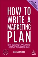 How to Write a Marketing Plan: Define Your Strategy, Plan Effectively and Reach Your Marketing Goals 7th Revised edition цена и информация | Книги по экономике | kaup24.ee