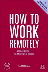 How to Work Remotely: Work Effectively, No Matter Where You Are цена и информация | Книги по экономике | kaup24.ee